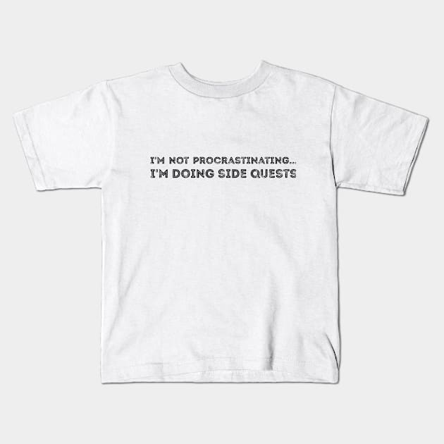 I'm not procrastinating... I'm doing side quests sarcastic Kids T-Shirt by RedYolk